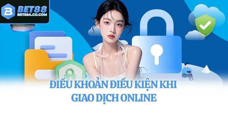 Điều khoản điều kiện khi giao dịch online