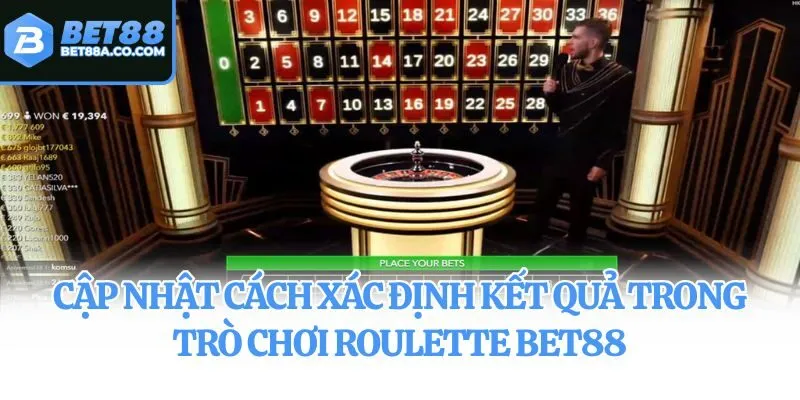 Cập nhật cách xác định kết quả trong trò chơi Roulette Bet88
