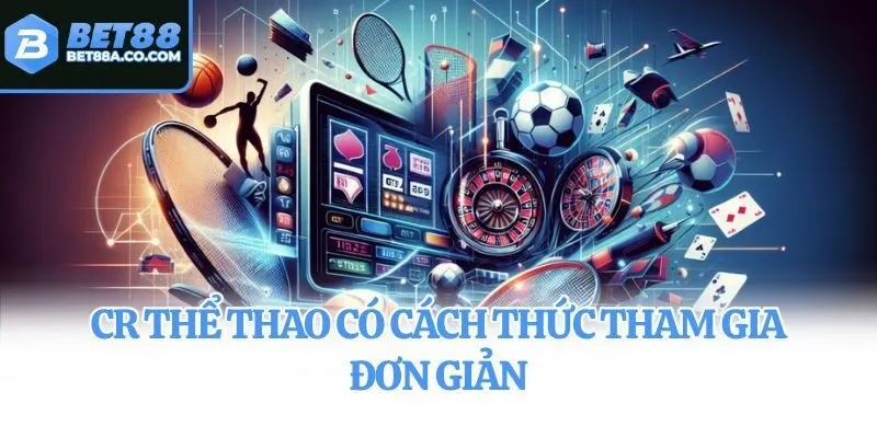 CR thể thao có cách thức tham gia đơn giản